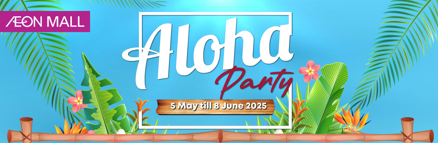 🌺 ALOHA VIBES ONLY at AEON MALL! 🌺