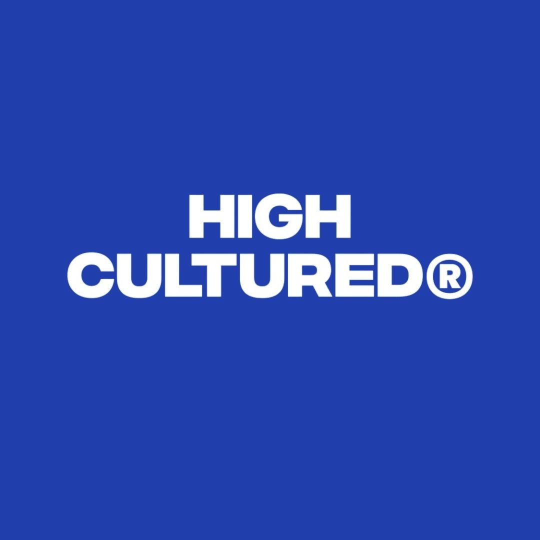 HIGH CULTURED
