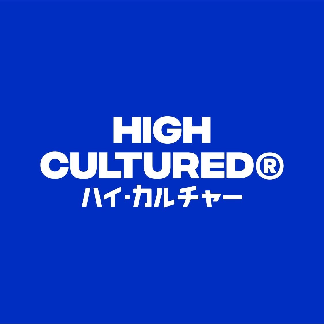 HIGH CULTURED